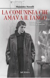 La comunista che amava il tango. Cristina Casati Stampa di Soncino