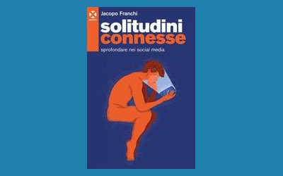 Solitudini connesse. Sprofondare nei social media