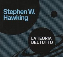La teoria del tutto. Origine e destino dell'universo