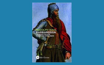 Barbarossa. I comuni italiani e l'impero germanico
