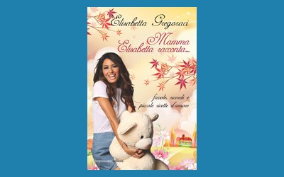 Mamma Elisabetta racconta... Favole, ricordi e piccole ricette d'amore