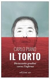 Il torto. Diciassette gradini verso l'inferno