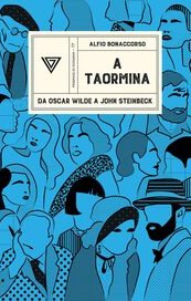 A Taormina. Da Oscar Wilde a John Steinbeck