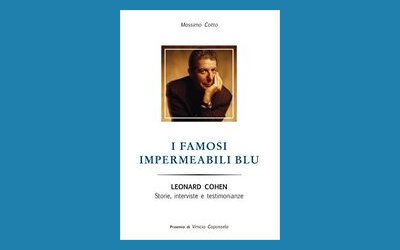 I famosi impermeabili blu. Leonard Cohen. Storie, interviste e testimonianze