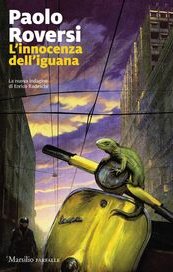 L'innocenza dell'iguana. La nuova indagine di Enrico Radeschi