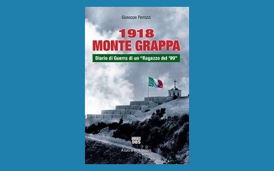1918 Monte Grappa. Diario di Guerra di un “Ragazzo del '99”