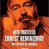 Mio fratello Ernest Hemingway