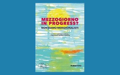 Mezzogiorno in progress? Non siamo meridionalisti