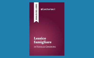 Lessico familiare di Natalia Ginzburg. Analisi del libro