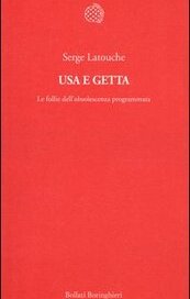 Usa e getta. Le follie dell'obsolescenza programmata