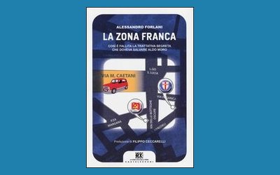 La zona franca. Così è fallita la trattativa segreta che doveva salvare Aldo Moro