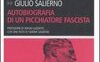 Autobiografia di un picchiatore fascista