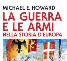 La guerra e le armi nella Storia d'Europa