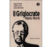 Il Grigiocrate Mario Monti