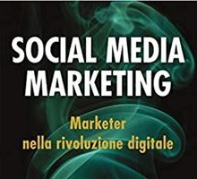 Social media marketing. Marketer nella rivoluzione digitale