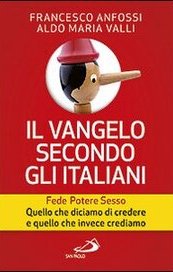 Il vangelo secondo gli italiani. Fede, Potere, Sesso. Quello che diciamo di credere e quello che invece crediamo