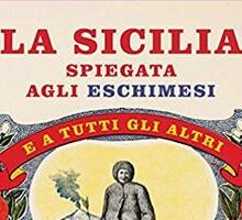 La Sicilia spiegata agli Eschimesi e a tutti gli altri