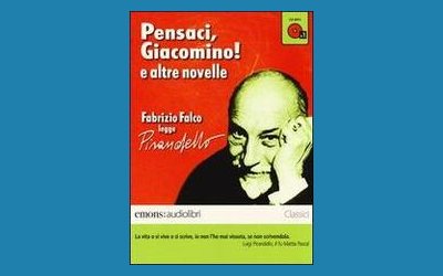 Pensaci Giacomino! E altre novelle. Fabrizio Falco legge Pirandello