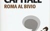 Disastro capitale. Roma al bivio