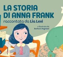 La storia di Anna Frank raccontata da Lia Levi