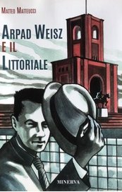 Arpad Weisz e il Littoriale