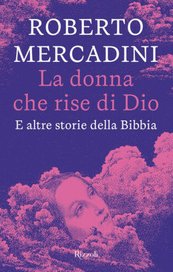 La donna che rise di Dio. E altre storie della Bibbia