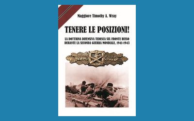 Tenere le posizioni! La dottrina difensiva tedesca sul fronte russo durante la seconda guerra mondiale, 1941-1943