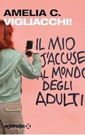 Vigliacchi! Il mio j'accuse al mondo degli adulti
