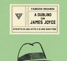 A Dublino con James Joyce. Ritratto di una città e di uno scrittore