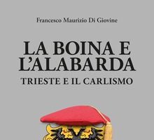 La boina e l'alabarda. Trieste e il Carlismo