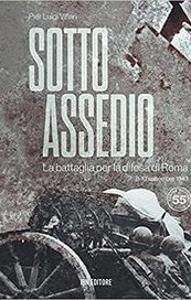 Sotto assedio. La battaglia per la difesa di Roma