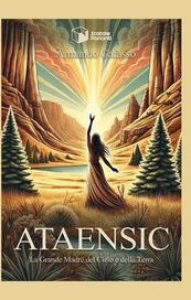 Ataensic. La Grande Madre del Cielo e della Terra