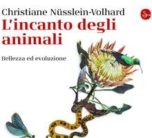 L'incanto degli animali. Bellezza ed evoluzione