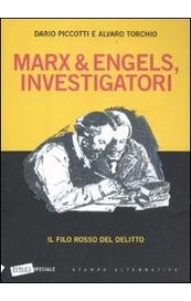 Marx & Engels, investigatori