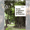 Guida ai giardini pubblici di Palermo: ricordando Rosanna Pirajno