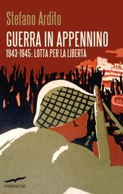 Guerra in Appennino. 1943-1945: lotta per la libertà