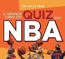 Il grande libro dei quiz sull'NBA. Oltre 500 domande e risposte per fare canestro