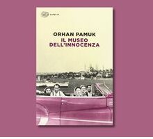 Il Museo dell'innocenza a Istanbul: il romanzo di Orhan Pamuk diventato museo