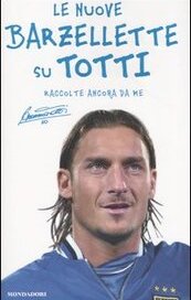 Le nuove barzellette su Totti