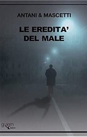 Le eredità del male