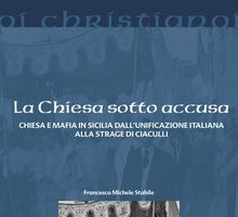 La Chiesa sotto accusa. Chiesa e mafia in Sicilia dall'Unificazione italiana alla strage di Ciaculli