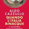 Quando l'Italia rinacque. Il nostro Rinascimento