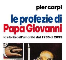 Le profezie di Papa Giovanni. La storia dell'umanità dal 1935 al 2033
