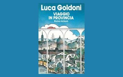 Viaggio in provincia. Roma inclusa