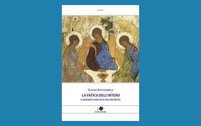 La fatica dell'intero. Il pensiero come arte dell'incontro