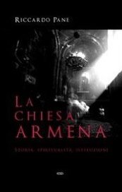 La Chiesa armena. Storia, spiritualità, istituzioni