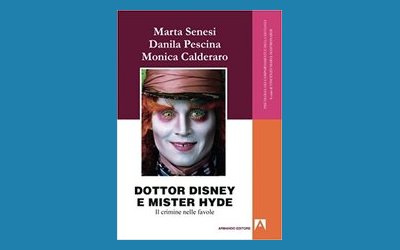 Dottor Disney e Mister Hyde. Il crimine nelle favole