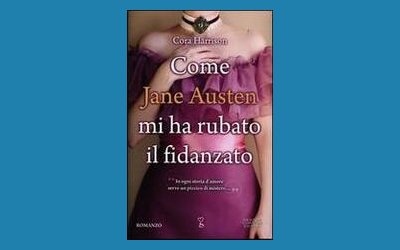Come Jane Austen mi ha rubato il fidanzato