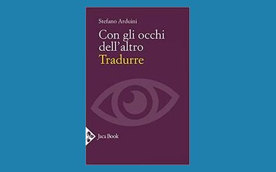 Con gli occhi dell'altro. Tradurre