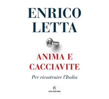 “Anima e cacciavite” di Enrico Letta: il manifesto politico del segretario del PD